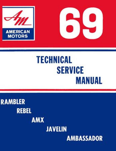 Technical Service Manual, Factory Authorized Reproduction, 1969 AMC - Drop ships in approximately 1-2 weeks