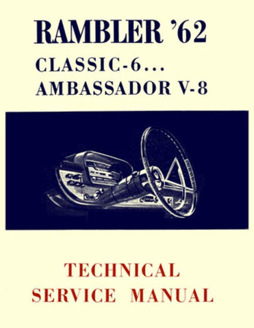 Technical Service Manual, Factory Authorized Reproduction, 1962 Rambler Ambassador, Classic - Drop ships in approximately 1-2 weeks