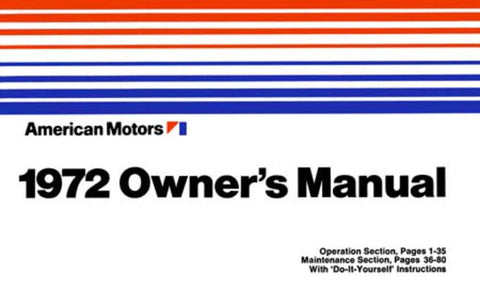Owner's Manual, Factory Authorized Reproduction, 1972 AMC - Drop ships in approximately 1-2 weeks