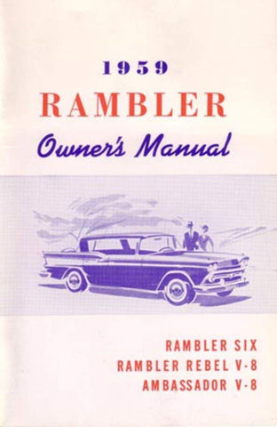 Owner's Manual, Factory Authorized Reproduction, 1959 Rambler Ambassador, Rebel, Six - Drop ships in approximately 1-2 weeks