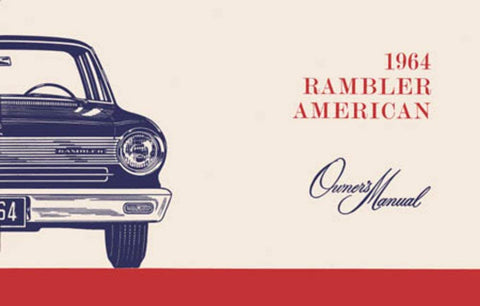 Owner's Manual, Factory Authorized Reproduction, 1964 Rambler American - Drop ships in approximately 1-2 weeks