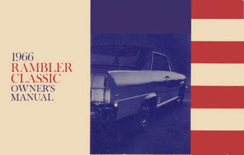 Owner's Manual, Factory Authorized Reproduction, 1966 Rambler Classic - Drop ships in approximately 1-2 weeks