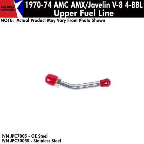 Fuel Line, Upper, V-8 w/4 Barrel Carburetor, 1970-74 AMC AMX, Javelin, Javelin AMX (OE Steel or Stainless) - Drop ships in approx. 4-6 weeks