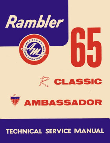 Technical Service Manual, Factory Authorized Reproduction, 1965 Rambler Ambassador, Classic - AMC Lives