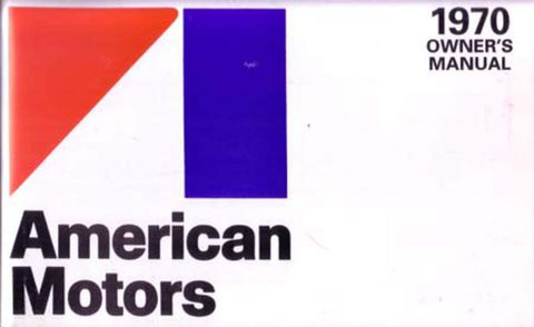 Owner's Manual, Factory Authorized Reproduction, 1970 AMC - Drop ships in approximately 1-2 weeks