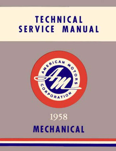 Technical Service Manual, Chassis Only, Factory Authorized Reproduction, 1958 Rambler - AMC Lives