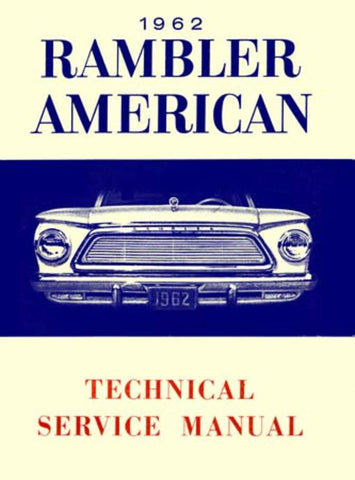 Technical Service Manual, Factory Authorized Reproduction, 1962 Rambler American - AMC Lives