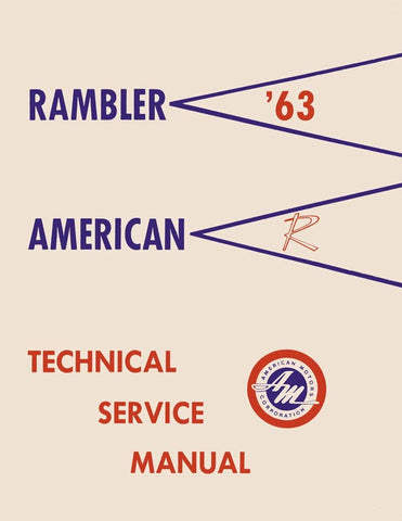 Technical Service Manual, Factory Authorized Reproduction,1963 Rambler American - AMC Lives