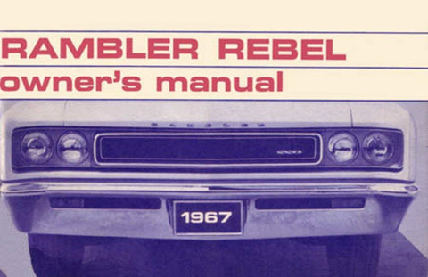 Owner's Manual, Factory Authorized Reproduction, 1967 AMC Rebel - AMC Lives