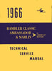 Technical Service Manual, Factory Authorized Reproduction, 1966 Rambler Ambassador, Classic, Marlin - AMC Lives