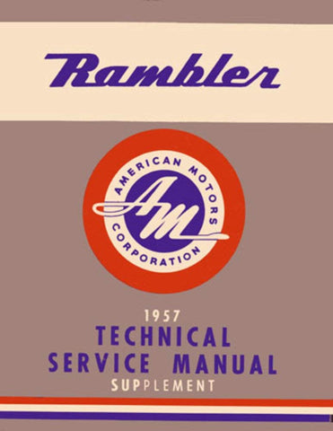 Technical Service Manual, Supplement, Factory Authorized Reproduction, 1957 Rambler - Drop ships in approximately 1-2 weeks