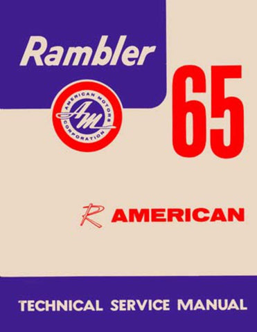 Technical Service Manual, Factory Authorized Reproduction, 1965 Rambler American Technical Service Manual - AMC Lives
