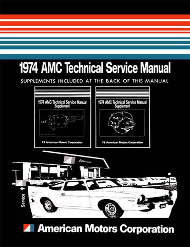 Technical Service Manual, Factory Authorized Reproduction, 1974 AMC - AMC Lives