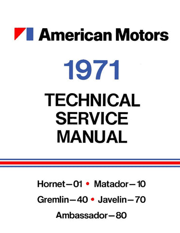 Technical Service Manual, Factory Authorized Reproduction, 1971 AMC