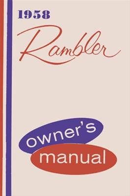 Owner's Manual, Factory Authorized Reproduction, 1958 AMC Rambler - AMC Lives