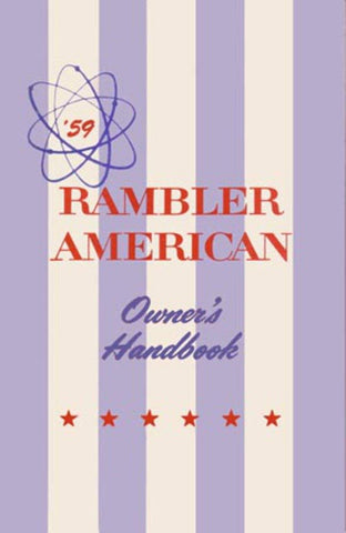 Owner's Manual, Factory Authorized Reproduction, 1959 Rambler American - AMC Lives