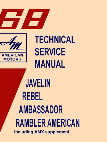 Technical Service Manual, Factory Authorized Reproduction, 1968 AMC - Drop ships in approximately 1-2 weeks