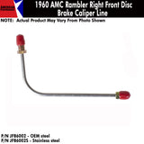 Disc Brake Caliper Line, Front Right, 1960 AMC Rambler (OE Steel or Stainless) - Drop ships in approx. 2-4 weeks