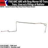 Transmission Lines, Borg-Warner HD Automatic w/Fittings At Radiator, 1969 AMC AMX (OE Steel or Stainless) - Drop ships in approx. 4-6 weeks